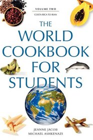 The World Cookbook for Students: Volume 2, Costa Rica to Iran