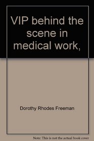 VIP behind the scene in medical work, (Very important people series. Set II: The Work world of health, book)