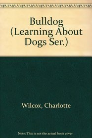 Bulldog (Learning About Dogs Ser.)