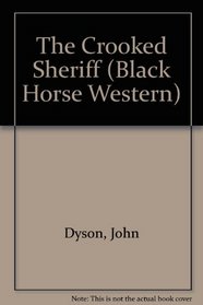 The Crooked Sheriff (Black Horse Western)