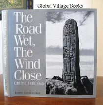 The Road Wet,The Wind Close Celtic Ireland Hardcover With Dust Jacket