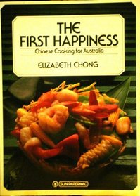The First Happiness (Chinese Cooking for Australia)