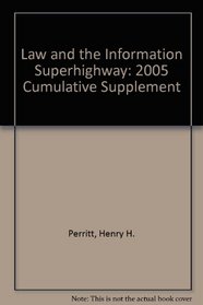 Law and the Information Superhighway: 2005 Cumulative Supplement