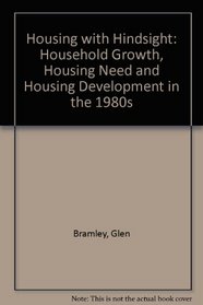 Housing with Hindsight: Household Growth, Housing Need and Housing Development in the 1980s