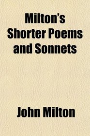 Milton's Shorter Poems and Sonnets