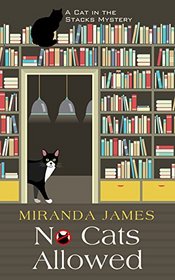 No Cats Allowed (A Cat in the Stacks Mystery)