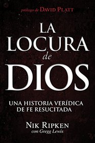 La Locura de Dios: Una historia verdica de fe resucitada (Spanish Edition)