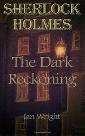 Sherlock Holmes: The Dark Reckoning