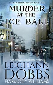 Murder at the Ice Ball (Lady Katherine Regency Mysteries)