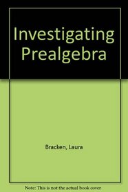 Investigating Prealgebra: Preliminary Edition