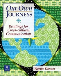 Our Own Journeys:  Readings for Cross-Cultural Communication