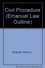 Civil Procedure (Emanuel Law Outline)