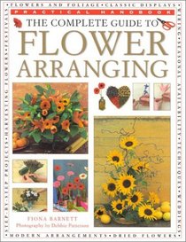 The Complete Guide to Flower Arranging (Practical Handbooks (Lorenz))