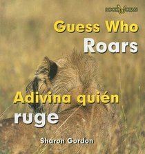 Guess Who Roars/ Adivina Quien Ruge (Bookworms) (Spanish Edition)