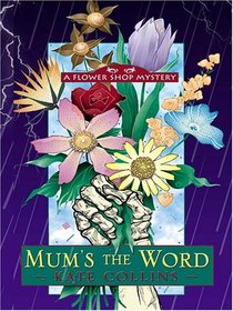Mum's The Word: A Flower Shop Mystery (Thorndike Press Large Print Mystery Series)