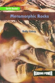 Metamorphic Rocks (Cefrey, Holly. Earth Rocks!,)
