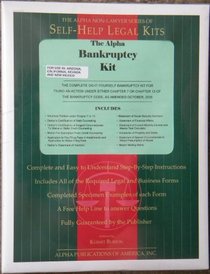 The Alpha Non-Lawyer Series of Self-Help Legal Kits: The Alpha Bankruptcy Kit (For use in Arizona, California, Nevada, and New Mexico)