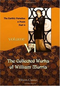 The Collected Works of William Morris: Volume 6. The Earthly Paradise: a Poem ( Part 4)