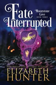 Fate Interrupted: A Paranormal Women's Fiction Novel (Moonstone Cove)
