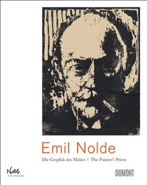 Emil Nolde: The Painter's Prints