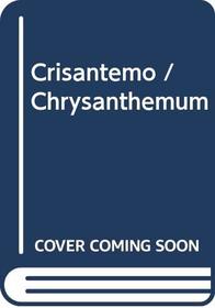 Crisantemo / Chrysanthemum (Spanish Edition)