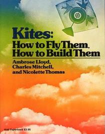 Kites: How to Fly Them, How to Build Them