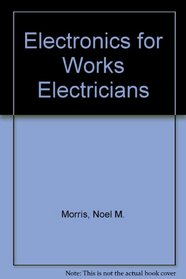 Electronics for Works Electricians