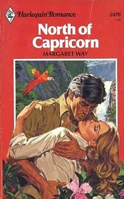 North of Capricorn (Harlequin Romance, No 2476)