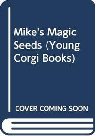 Mike's Magic Seeds (Young Corgi Books)