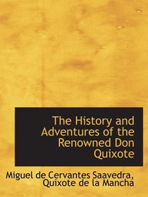 The History and Adventures of the Renowned Don Quixote