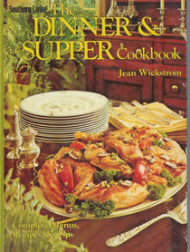 The Dinner and Supper Cookbook: Complete Menus, Recipes and Tips