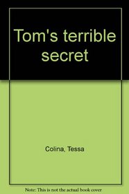 Tom's terrible secret