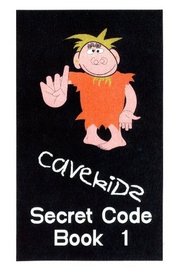 Cavekids: Secret Code Book (Volume 1)