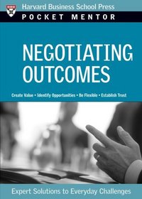 Negotiating Outcomes (Pocket Mentor)