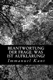 Beantwortung der Frage: Was ist Aufklrung? (German Edition)