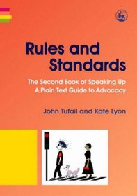 Rules and Standards: The Second Book of Speaking Up : a Plain Text Guide to Advocacy