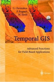 Temporal Geographical Information Systems: Advanced Functions for Field-Based Applications