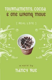 Tournaments, Cocoa & One Wrong Move (Real Life, Bk 3)