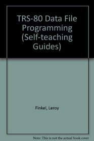 TRS-80 Data File Programming (Self-Teaching Guide)