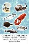CRANKYS COOKBOOK: SEAFOOD & SHELLFISH & SNAILS & RAREBITS & HUSHPUPPIES & EGGS