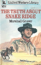 The Truth About Snake Ridge (Linford Western)