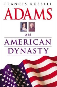 Adams : An American Dynasty