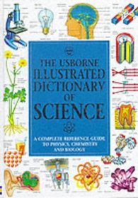 The Usborne Illustrated Dictionary of Science (Illustrated Science Dictionaries)