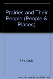 Prairies and Their People (People  Places)
