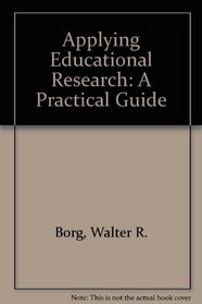 Applying Educational Research: A Practical Guide