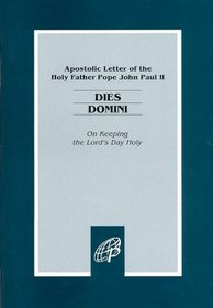 Dies Domini / On Keeping the Lord's Day Holy