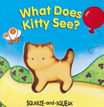 What Does Kitty See? (Squeeze-and-Squeak Books)