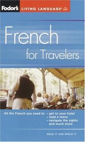 Fodor's French for Travelers (Phrase Book), 3rd Edition (Fodor's Languages/Travelers)