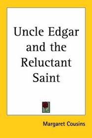 Uncle Edgar and the Reluctant Saint