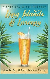 Long Islands and Larceny: A Tropical Witch Mystery (Wicked Witches of Clownfish Cay)